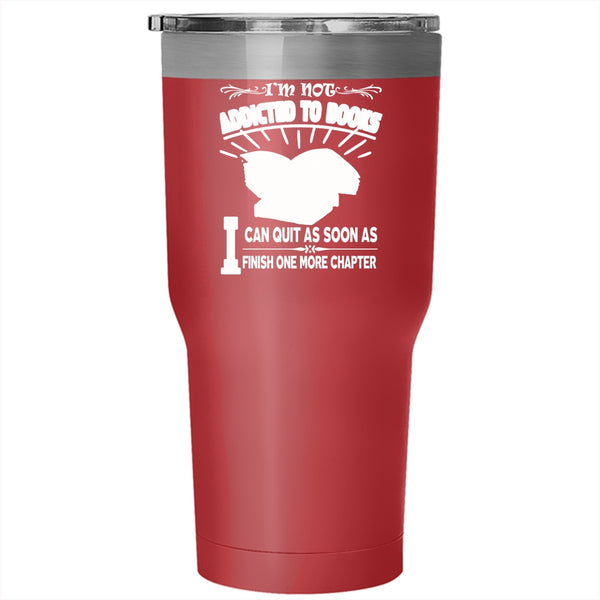 I'm Not Addicted To Books Tumbler 30 oz Stainless Steel, Cool Book Reader Travel Mug
