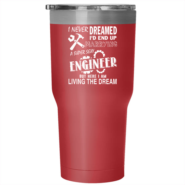 I'd End Up Marrying An Engineer Tumbler 30 oz Stainless Steel, Married Travel Mug