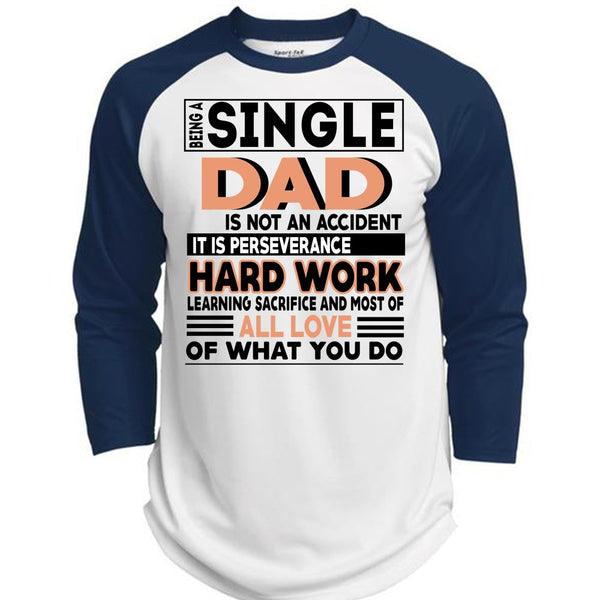Being A Single Dad Is Not An Accident T Shirt, It Is Perseverance Hard Work T Shirt, Awesome T-Shirts  (Polyester Game Baseball Jersey)