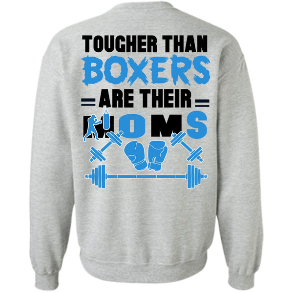 Being A Mom T Shirt, Tougher Than Boxers Are Their Moms Sweatshirt