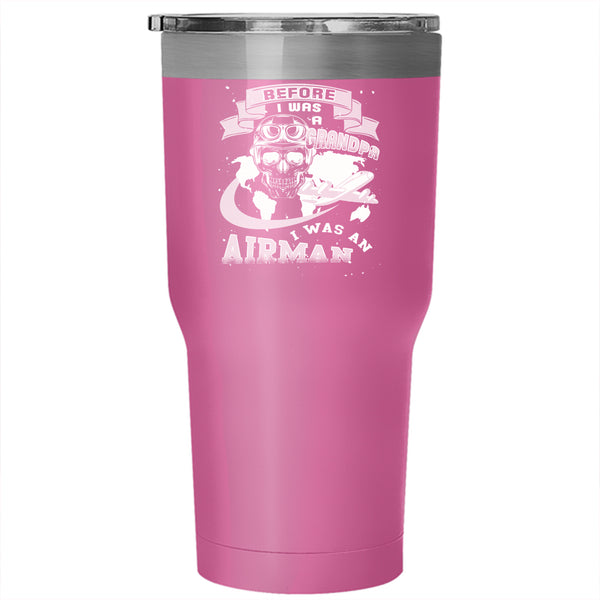 I Was A Grandpa Tumbler 30 oz Stainless Steel, I Was An Airman Travel Mug