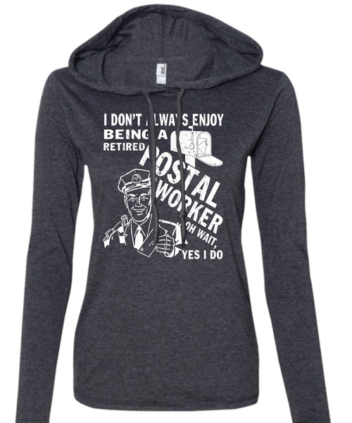 Being A Retired Postal Worker T Shirt, Being A Postman T Shirt (Anvil Ladies Ringspun Hooded)