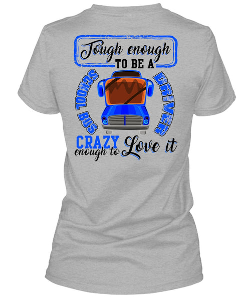 Tough Enough To Be A School Bus Driver T Shirt, I Love Bus T Shirt