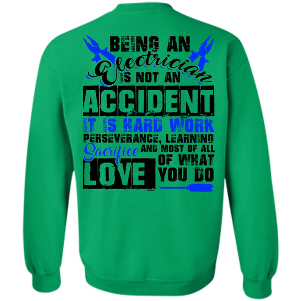 I Love Electrician T Shirt, Being An Electrician Is Not An Accident Sweatshirt