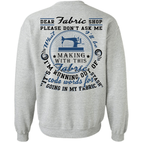 Being A Sewing T Shirt, Dear Fabric Shop Sweatshirt