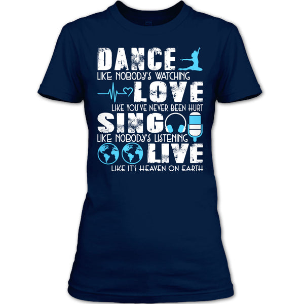 Love Like You've Never Been Hurt T Shirt, Dance Like Nobody's Watching T Shirt
