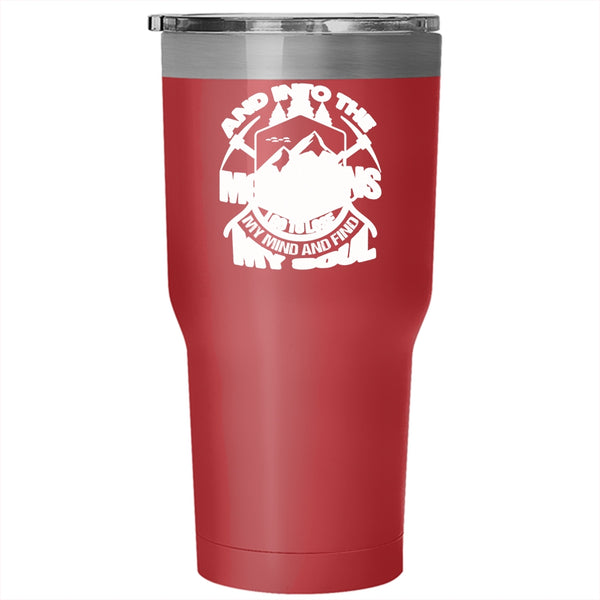 Into The Mountains Tumbler 30 oz Stainless Steel, I Go To Lose My Mind And Find My Soul Travel Mug