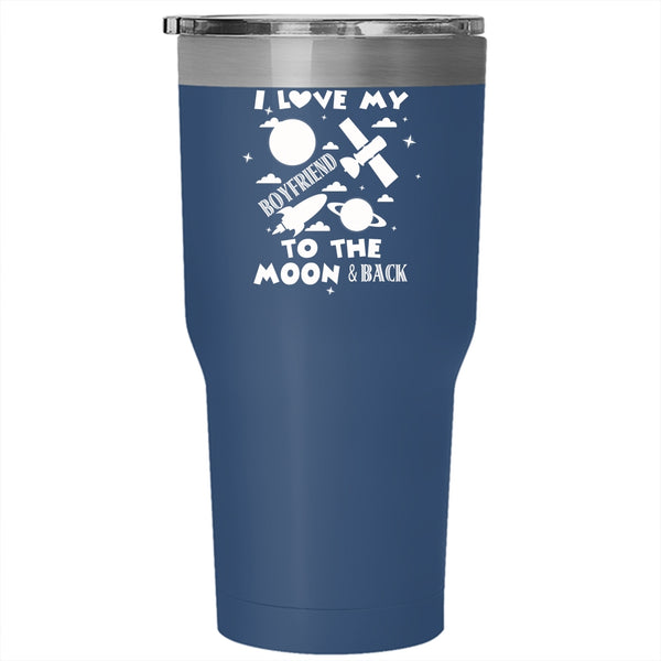 I Love My Boyfriend To The Moon And Back Tumbler