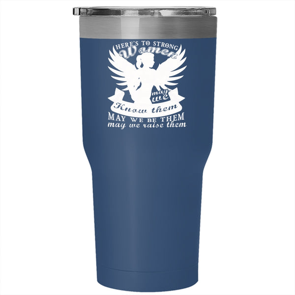 Here's To Stong Women Tumbler 30 oz Stainless Steel, Cool Gift For Mom Travel Mug