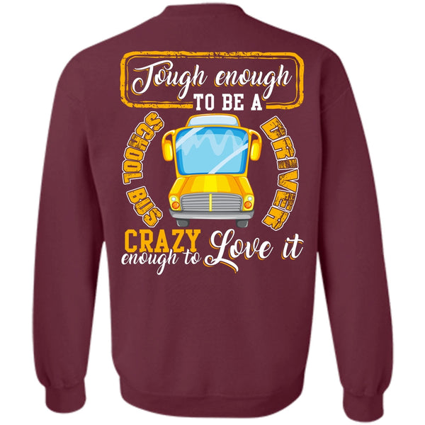 Crazy Enough To Love It T Shirt, I Love Bus Sweatshirt