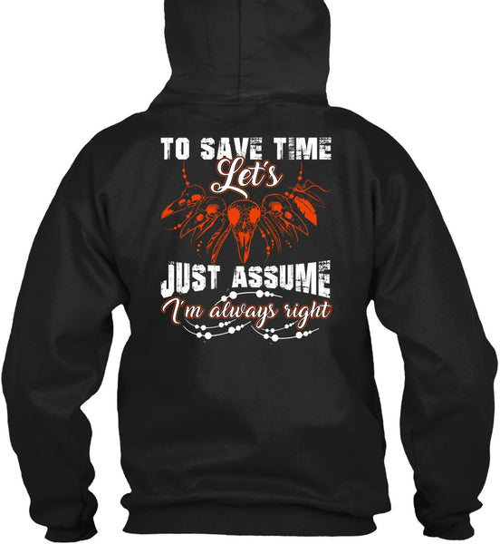To Save The Let's Just Assume T Shirt, I'm Always Right T Shirt