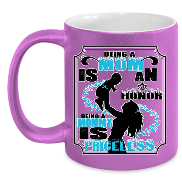 Being A Mommy Is Priceless  Mug, Gift For Mom Cup