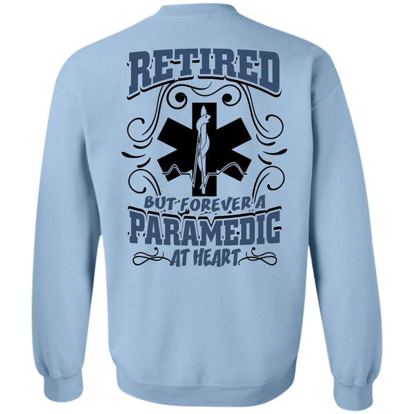 I Love Paramedic T Shirt, Retired But Forever A Paramedic At Heart Sweatshirt