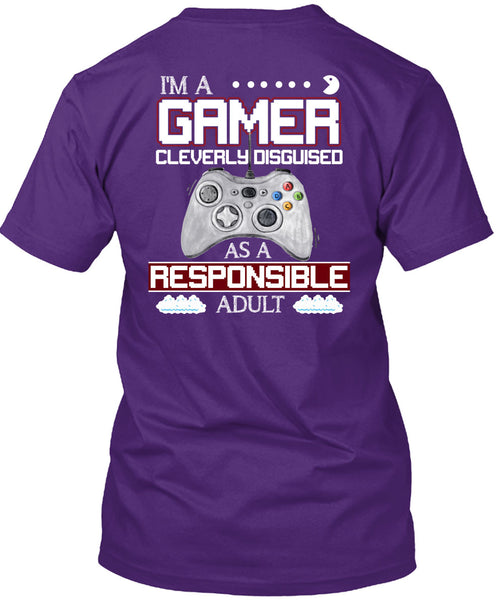 Cleverly Disguised As A Responsible Adult T Shirt, I'm A Gamer T Shirt
