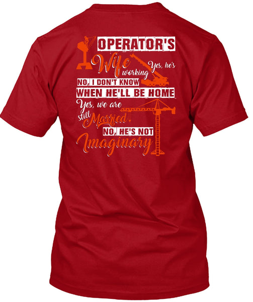 Operator's Wife T Shirt, He's Not Imaginary T Shirt