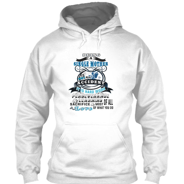 Being A Single Mother Is Not An Accident T Shirt, Gift For Mom T Shirt