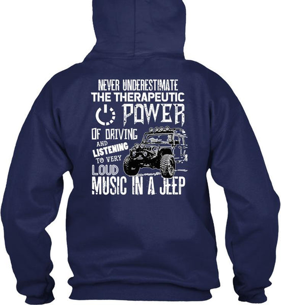 The Therapeutic Power Of Driving T Shirt, Loud Music In A Jeep T Shirt