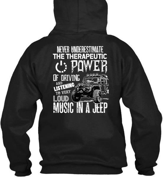 The Therapeutic Power Of Driving T Shirt, Loud Music In A Jeep T Shirt