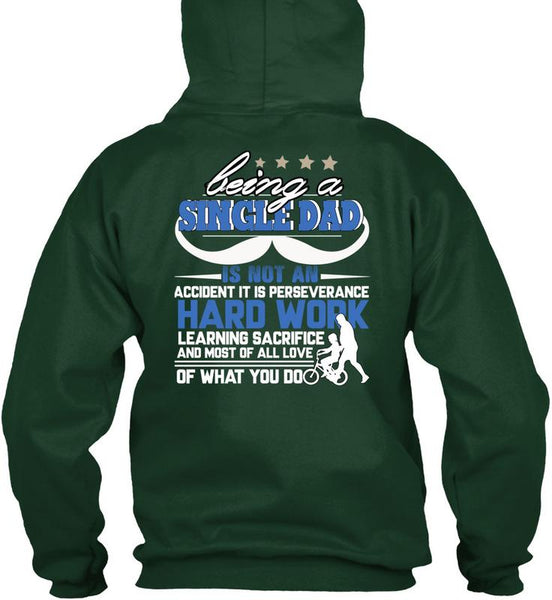 Being A Single Dad T Shirt, It Is Perseverance Hard Work T Shirt