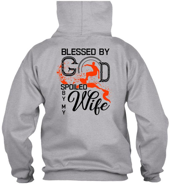 Blessed By God Spoiled By My Wife T Shirt, I Love My Wife T Shirt