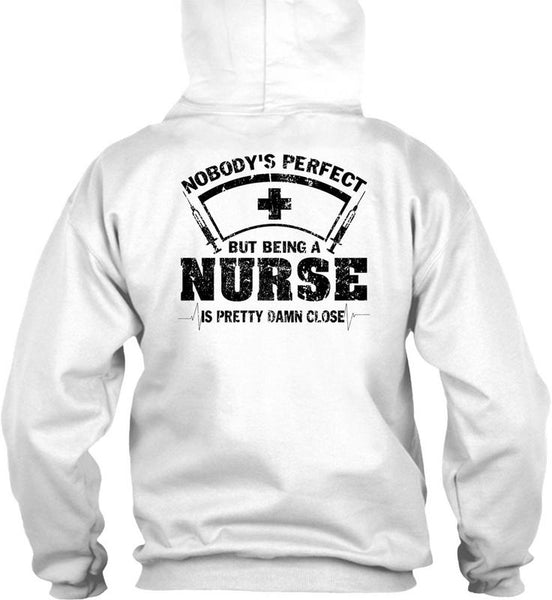 Being A Nurse Is Pretty Damn Close T Shirt, Being A Nurse T Shirt