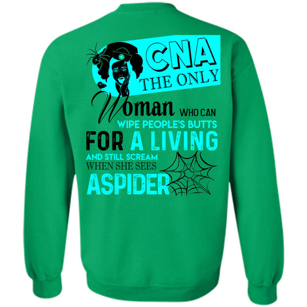 Being A Nurse T Shirt, CAN The Only Woman Who Can Wipe People's Butts Sweatshirt