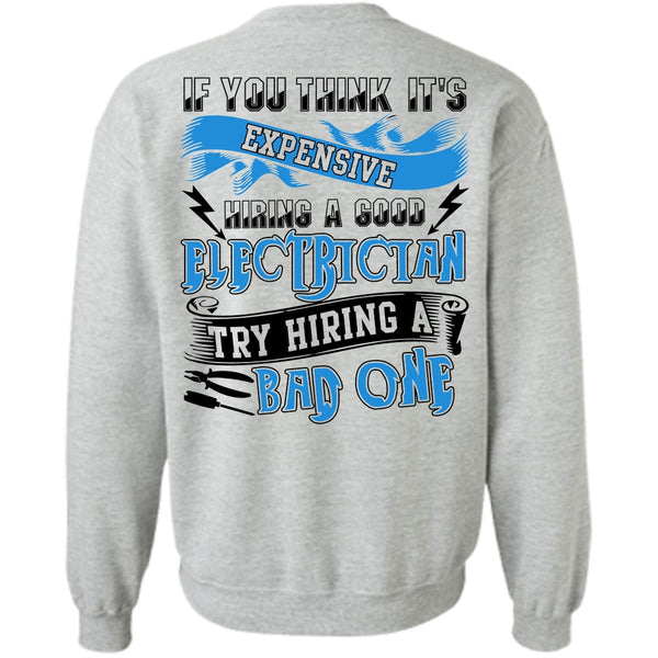 I Love Electrician T Shirt, Hiring A Good Electrician Sweatshirt