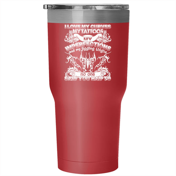 I Love My Curves My Tattoos Tumbler 30 oz Stainless Steel, Cool Tattooed Travel Mug