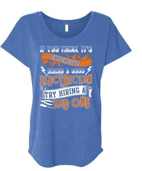 Hiring A Good Electrician T Shirt, Being An Electrician T Shirt, Cool Shirt (Ladies' Triblend Dolman Sleeve)
