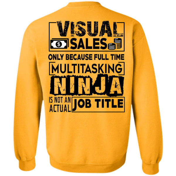 Being A Seller T Shirt, Visual Sales Only Because Full Time Sweatshirt