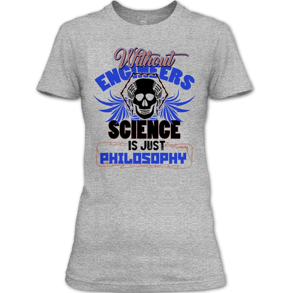 Without Engineers T Shirt, Coolest Engineer T Shirt