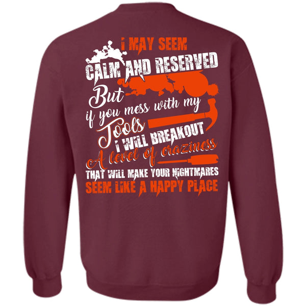 I May Seem Calm And Reserved T Shirt, I Love Electrician Sweatshirt
