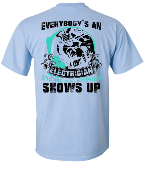 Everybody's An Electrician T Shirt, I Love Electrician T Shirt