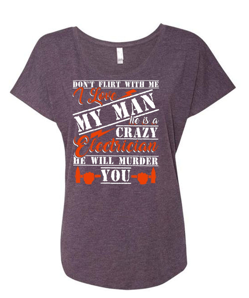 He Is A Crazy Electrician T Shirt, I Love My Man T Shirt, Cool Shirt (Ladies' Triblend Dolman Sleeve)