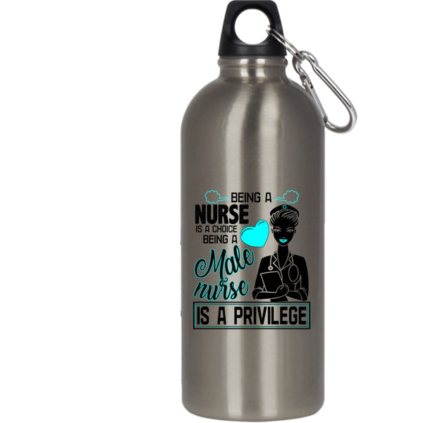 Being A Nurse 20 oz Stainless Steel Bottle,Being A Male Nurse Is A Privilege Outdoor Sports Water Bottle