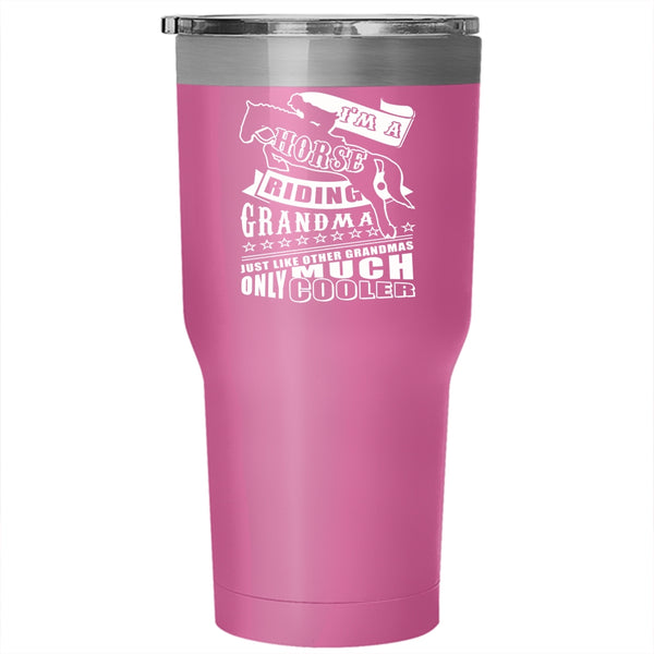 I'm A Horse Riding Grandma Tumbler 30 oz Stainless Steel, Funny Gift For Grandmas Travel Mug