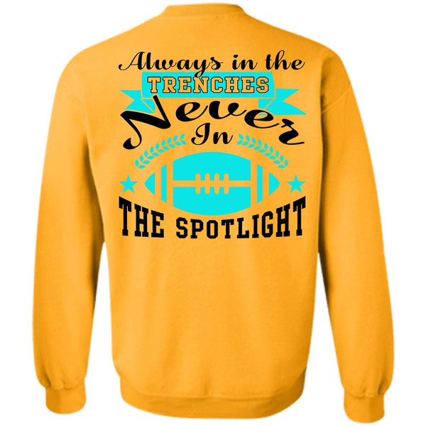 Being A Rugby Player T Shirt, Always In The Trenches Never In The Spotlight Sweatshirt