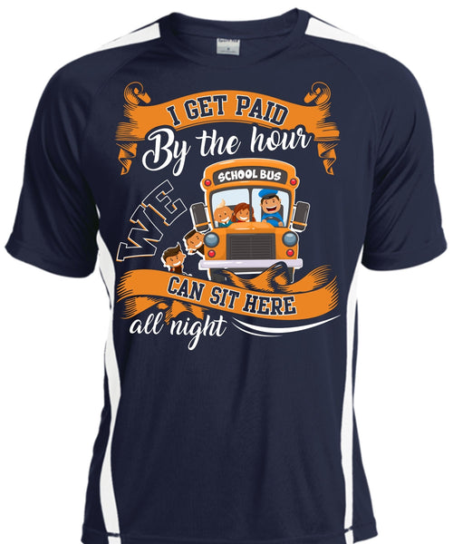 I Get Paid By The Hour T Shirt, We Can Sit Here All Night T Shirt, Cool Shirt