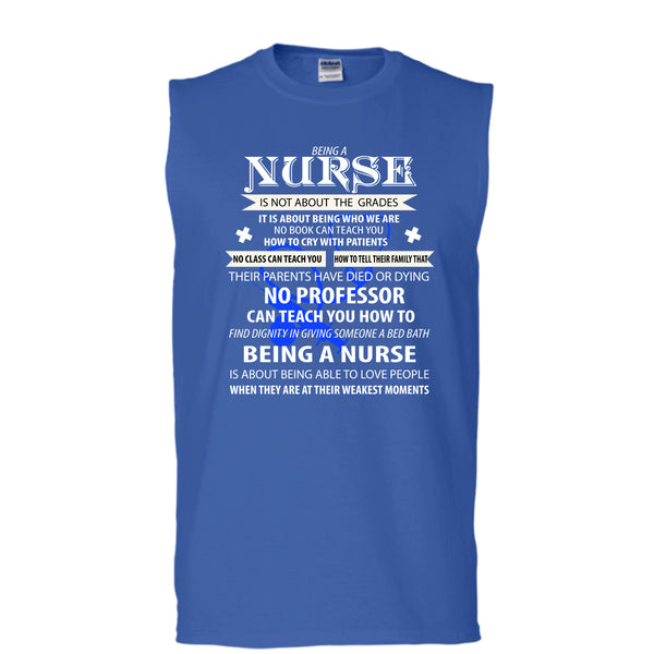 Being A Nurse Is Not About The Grades T Shirt, Being A Nurse T Shirt, Cool T Shirt (Men's Cotton Sleeveless)