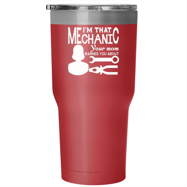 I'm That Mechanic Tumbler 30 oz Stainless Steel, Cool Gift For My Son Travel Mug