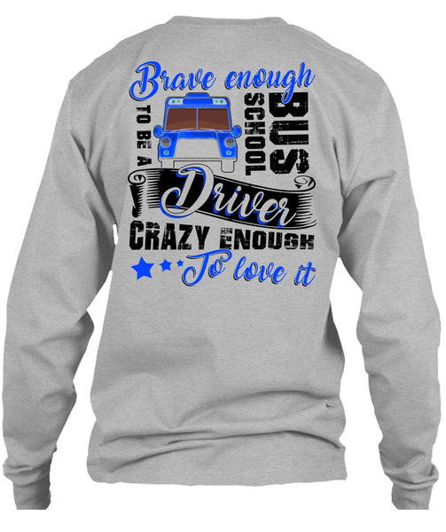Brave Enough To Be A School Bus Driver T Shirt, I Love Bus T Shirt