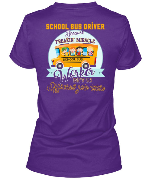 School Bus Driver T Shirt, Freaking Miracle Worker T Shirt