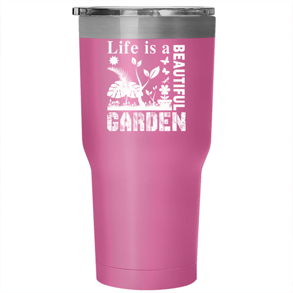 Life Is A Beautiful Garden Tumbler 30 oz Stainless Steel, Lovely Gardener Travel Mug
