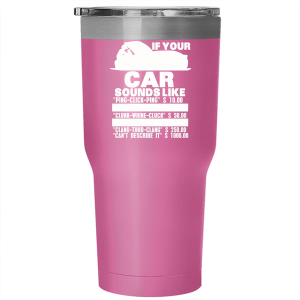 If Your Car Sounds Like Tumbler 30 oz Stainless Steel, Funny Car Mechanics Travel Mug