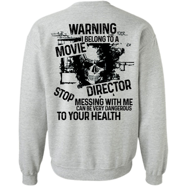 Being A Movie Director T Shirt, Warning I Belong To A Movie Director Sweatshirt