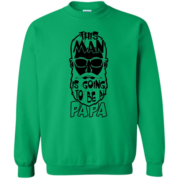 Being A Papa T Shirt, This Man Is Going To Be A Papa Sweatshirt