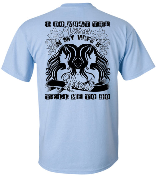 I Do What The Voices In My Wife's T Shirt, Being A Husband T Shirt
