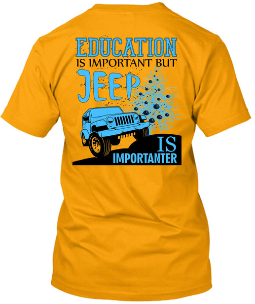 Education Is Important T Shirt, I Love My Jeep T Shirt