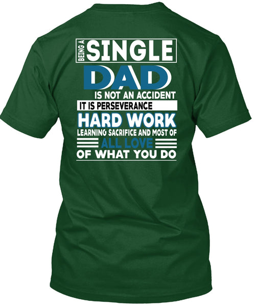 Being A Single Dad Is Not An Accident T Shirt, Being A Papa T Shirt