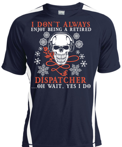 Being A Retired Dispatcher T Shirt, I Love Dispatcher T Shirt, Cool Shirt